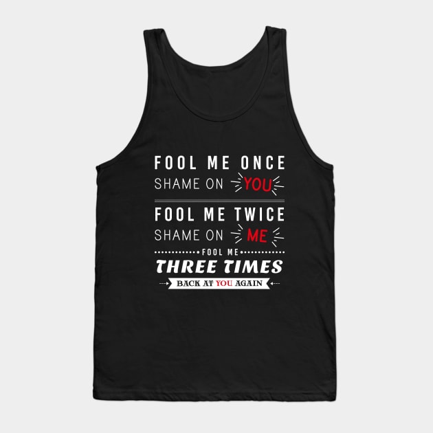 Soren "Fool me once, Shame on you" Tank Top by ScarletRigmor